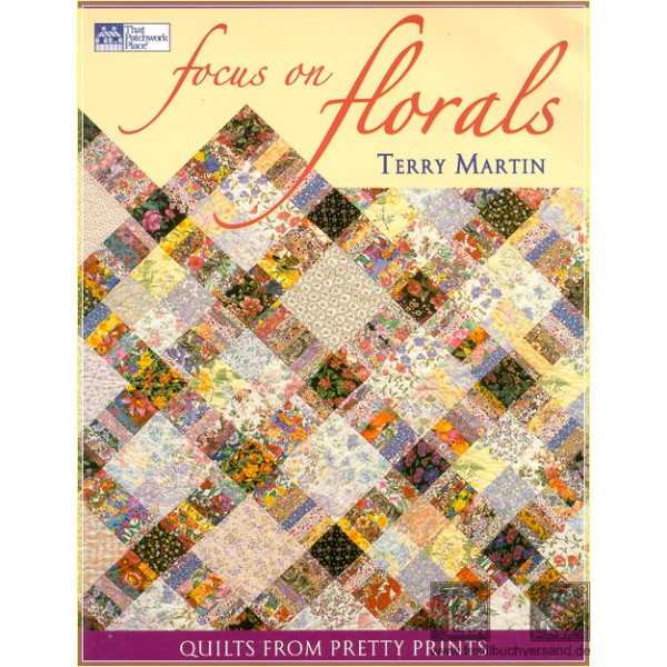 Focus on florals. Quilts from pretty prints