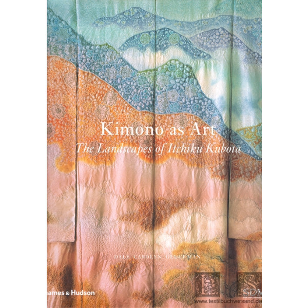Kimono as Art. The landscapes of Itchiku Kubota