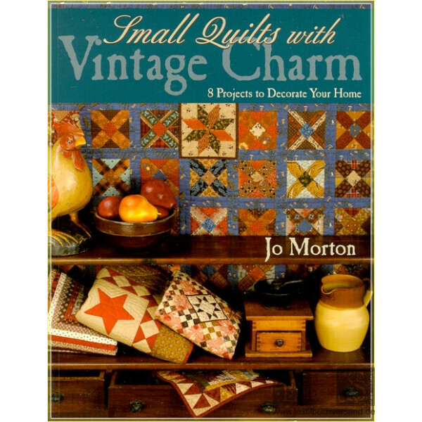 Small quilts with Vintage Charm 8 Projects to decorate your Home