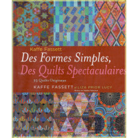 Kaffe Fasset - Des Formes Simples, Des Quilts Spectaculaires