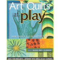 Art Quilts at play - Jane D&aacute;vila &amp; Elin Waterston