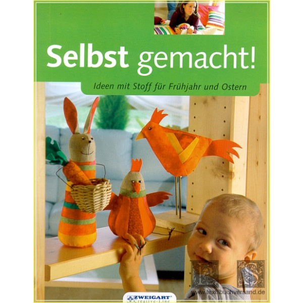 Selbst gemacht: Ideen mit Stoff f&uuml;r Fr&uuml;hrahr und Ostern