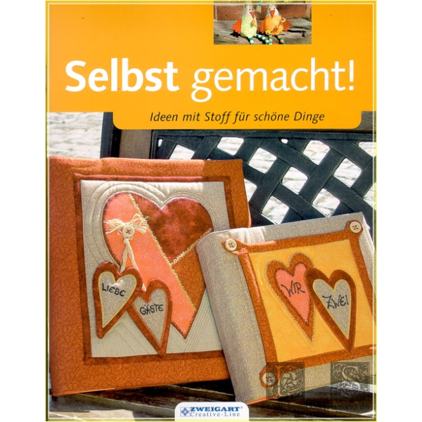 Selbst gemacht: Ideen mit Stoff f&uuml;r sch&ouml;ne Dinge