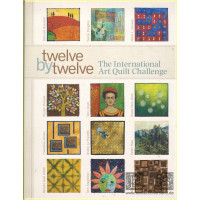 Twelve by Twelve: The International Art Quilt Challenge
