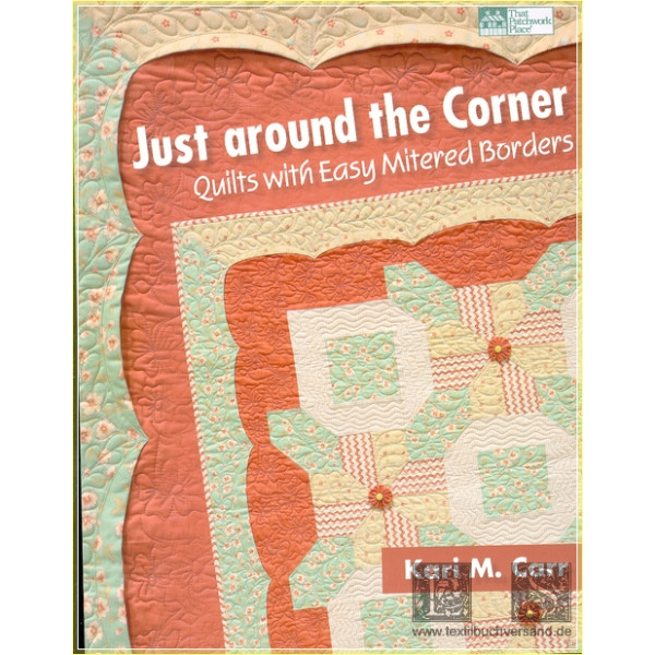 Just around the Corner:  Quilts with Easy Mitered Borders - Kari M. Carr