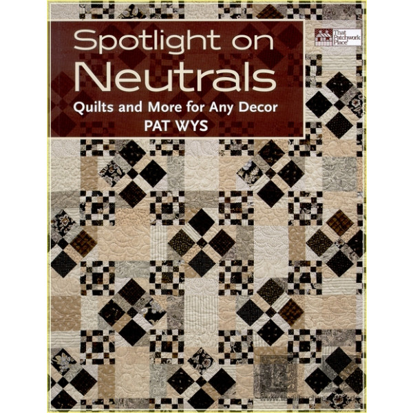 Spotlight on Neutrals: Quilts and More for Any Decor