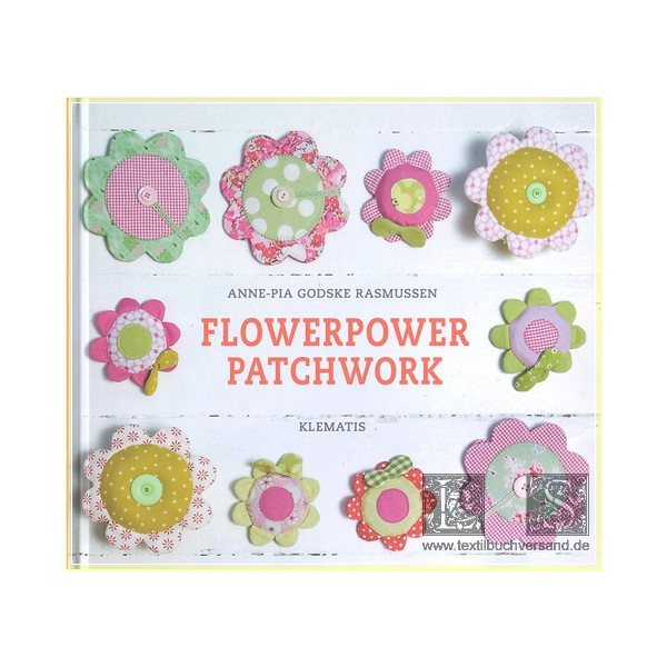 Patchwork-Liebe (Neuauflage von Flowerpower Patchwork) - Anne-Pia Godske Rasmussen