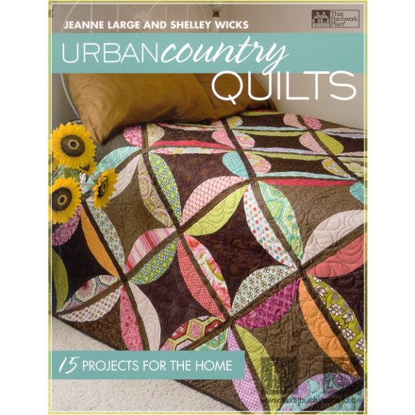 Urban Country quilts: 15 Projects for the Home - Jeanne Large and Shelley Wicks