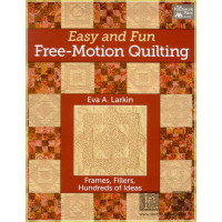 Easy and Fun Free-Motion Quilting - Eva A. Larkin