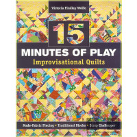 15 Minutes of Play -- Improvisational Quilts: Made-Fabric...