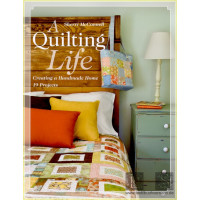 A Quilting Life: Creating a Handmade Home 19 Projects