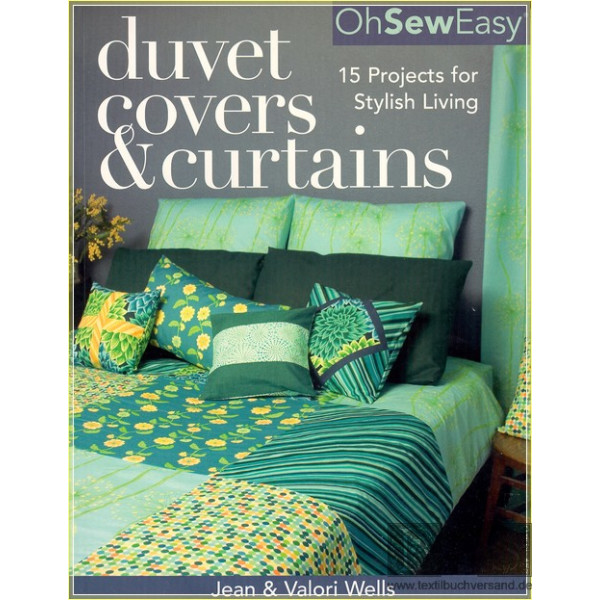 Oh sew easy duvet covers &amp; curtains:15 projects for stylish living Jean and Valori Wells