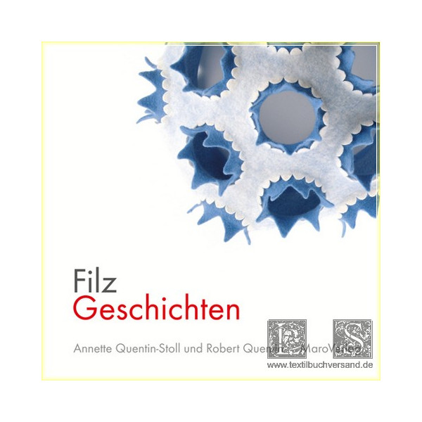 FilzGeschichten. Ein Arbeitstagebuch &uuml;ber vier Jahreszeiten