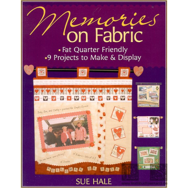 Memories on Fabric Fat Quarter Friendly Projects to make &amp; Display