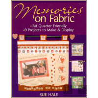 Memories on Fabric Fat Quarter Friendly Projects to make...