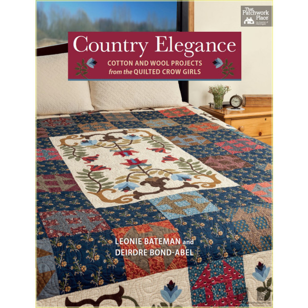 Country Elegance: Cotton and Wool Projects from the Quilted Crow Girls - Leonie Bateman and Deidre Bond-Abel