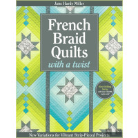 French braid quilts with a twist: new variations for...