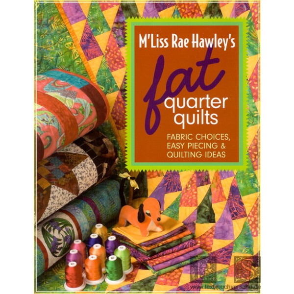 Mliss Rae Hawleys fat quarter quilts: fabric choices ...