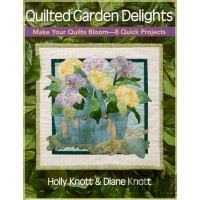 Quilted Garden Delights Make your Quilts Bloom- 8 Quick...