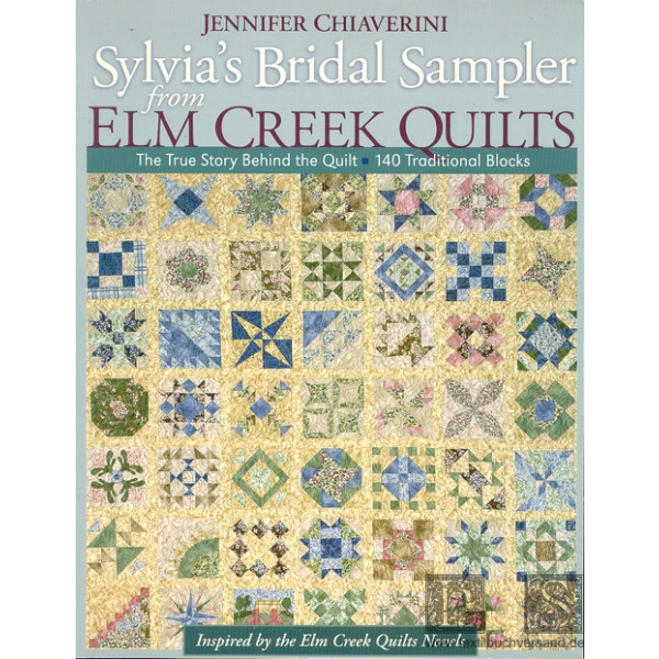 Sylvias Bridal Sampler from Elm Creek Quilts: The true story behind the quilt