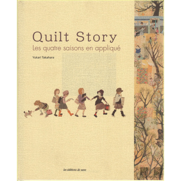 Quilt story : Les quatre saisons en appliqu&eacute;