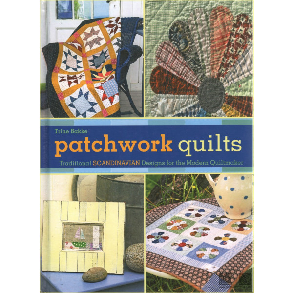 Patchwork Quilts: Traditional Scandinavian Designs for the Modern Quiltmaker