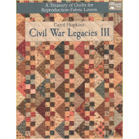 Civil War Legacies III: A Treasury of Quilts for...