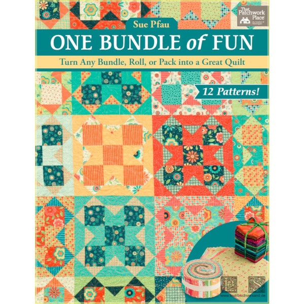 One Bundle of Fun: Turn Any Bundle, Roll, or Pack into a Great Quilt