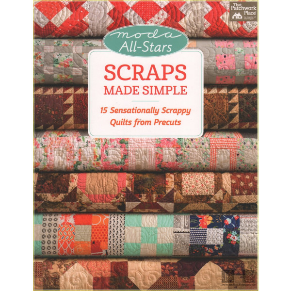 Scraps Made Simple: 15 Sensationally Scrappy Quilts from Precuts - Moda All - Stars