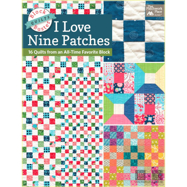 Block-Buster Quilts - I Love Nine Patches: 16 Quilts from an All-Time Favorite Block