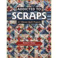 Addicted to Scraps: 12 Vibrant Quilt Projects