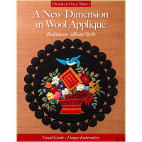 A New Dimension in Wool Appliqu&eacute; - Baltimore Album...