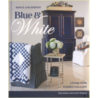 Minick and Simpson Blue &amp; White: Living with Textiles...
