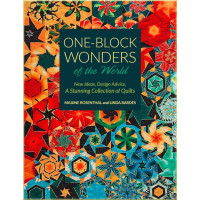 One-Block Wonders of the World: New Ideas, Design Advice, A Stunning Collection of Quilts