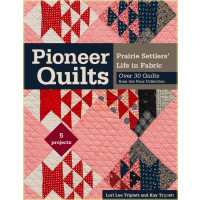 Pioneer Quilts: Prairie Settlers Life in Fabric - Over 30...