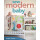 Sew Modern Baby: 19 Projects to Sew from Cuddly Sleepers to Stimulating Toys
