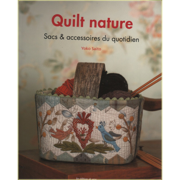 Quilt Nature Sacs &amp; accessoires du quiltidien Yoko Saito