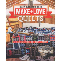 Make and Love Quilts &ndash; Scrap Quilts for the 21st...