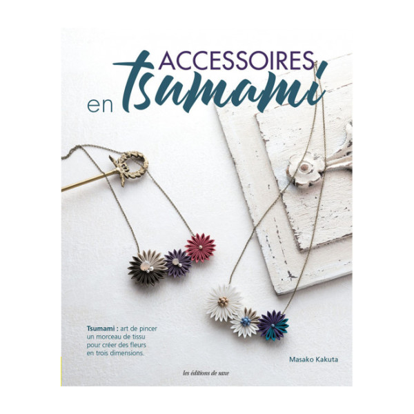 Accessoires en Tsumami --  Masako Kakuta