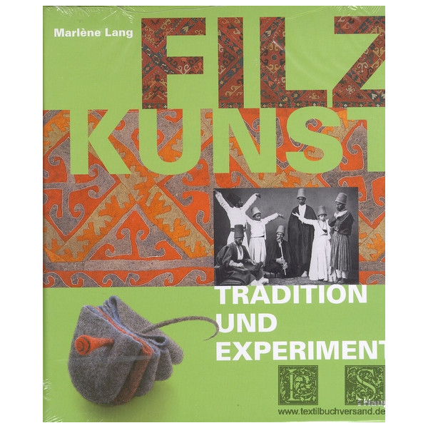 Filzkunst: Tradtion und Experiment
