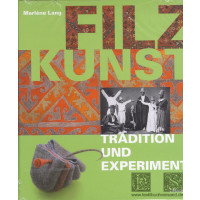 Filzkunst: Tradtion und Experiment
