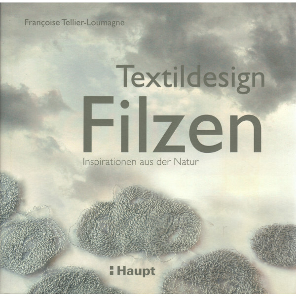 Textildesign Filzen Fran&ccedil;oise Tellier-Loumagne